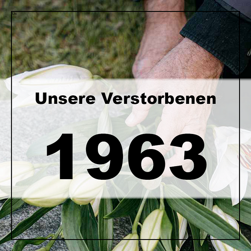 Verstorbene in unserer Pfarre 1963